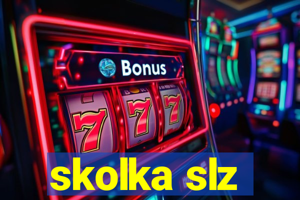skolka slz